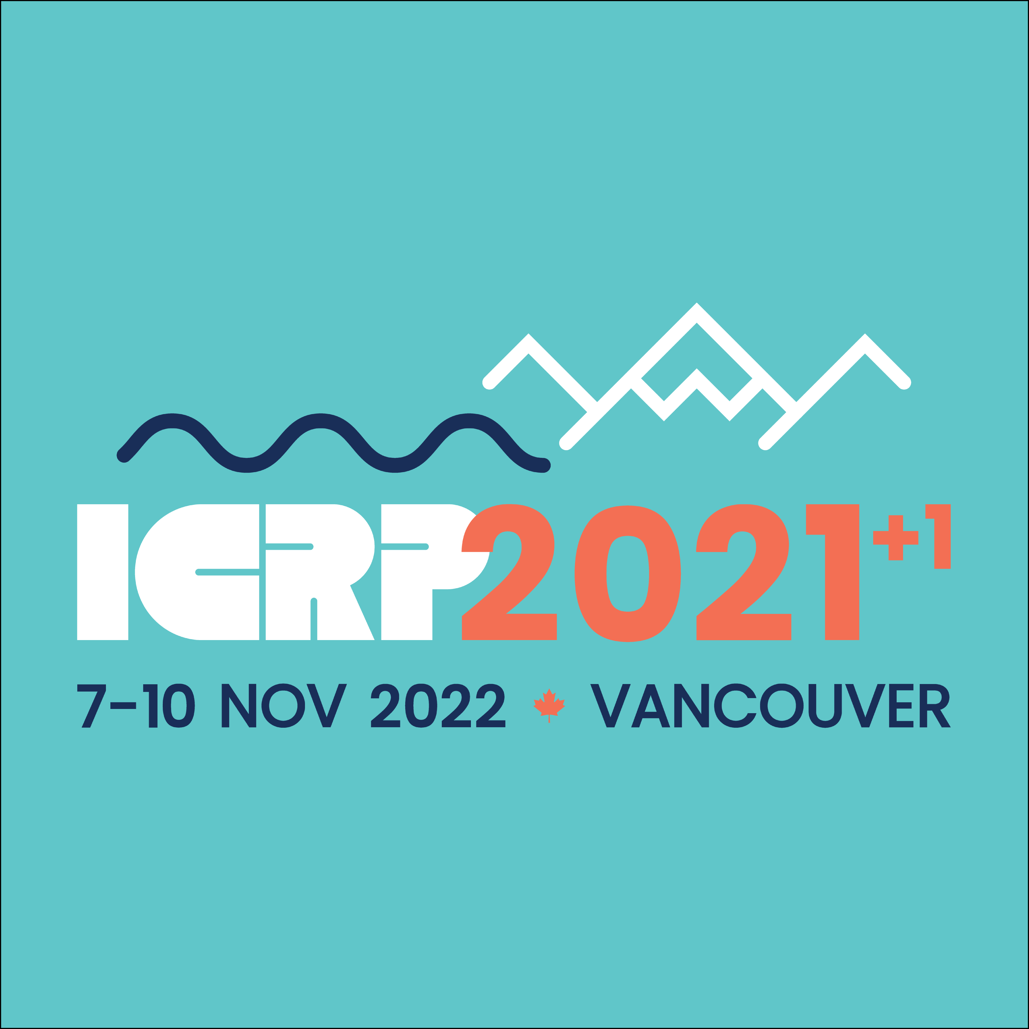 ICRP2021+1: 7-10 November 2022, Vancouver, Canada